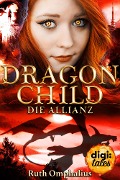 Cover-Bild zum Titel 'Dragon Child (3). Die Allianz' von 'Ruth Omphalius'