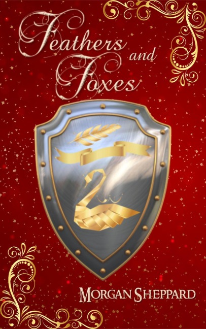 Feathers and Foxes (Brodyr Alarch, #2) - Morgan Sheppard