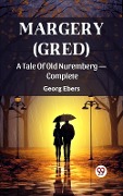 Cover-Bild zum Titel 'Margery (Gred) A Tale Of Old Nuremberg - Complete' von 'Georg Ebers'