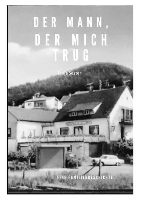 Der Mann, der mich trug - Tanja Sester