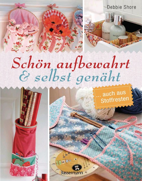 Schön aufbewahrt und selbst genäht - Debbie Shore