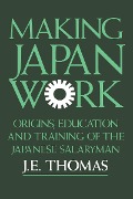 Cover-Bild zum Titel 'Making Japan Work' von 'J. E. Thomas'