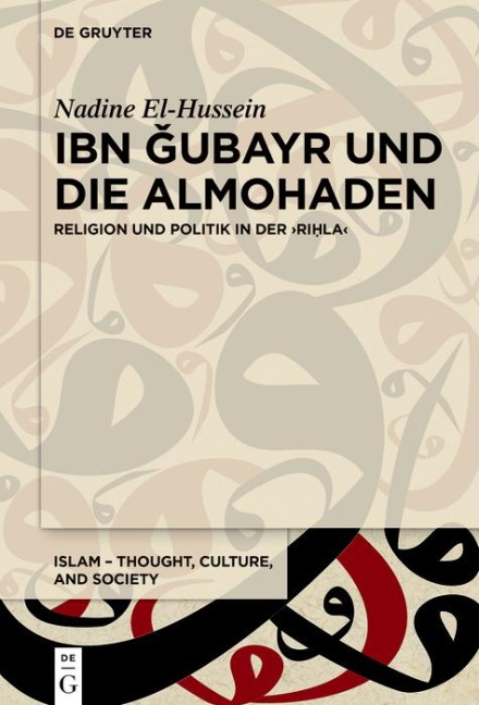 Ibn Gubayr und die Almohaden - Nadine El-Hussein