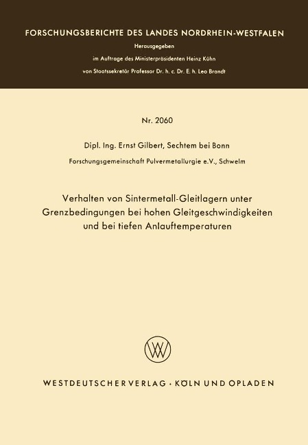 Verhalten von Sintermetall-Gleitlagern unter Grenzbedingungen bei hohen Gleitgeschwindigkeiten und bei tiefen Anlauftemperaturen - Ernst Gilbert