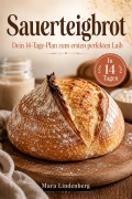 Cover-Bild zum Titel 'auerteigbrot: Dein 14-Tage-Plan zum ersten perfekten Laib' von 'Mara Lindenberg'