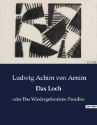Cover-Bild zum Titel 'Das Loch' von 'Ludwig Achim Von Arnim'