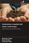 Cover-Bild zum Titel 'Valutazione completa del suolo e dell'acqua' von 'Bhavana Tomar, Sneh Parihar, Tirunima Patle'