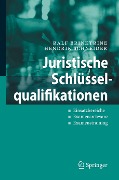 Juristische Schlüsselqualifikationen - Hendrik Schneider, Ralf Brinktrine