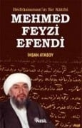 Bediüzzamanin Sir Katibi Mehmed Feyzi Efendi - Ihsan Atasoy