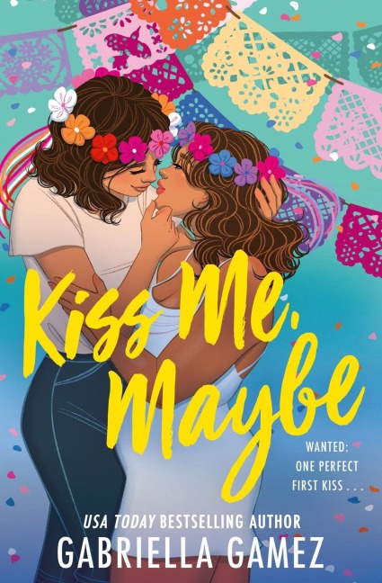 Kiss Me, Maybe - Gabriella Gamez