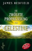 Die zwölfte Prophezeiung von Celestine - James Redfield