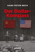 Cover-Bild zum Titel 'Der Dollar-Kompass' von 'Hans Peter Bech'