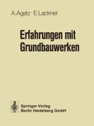 Cover-Bild zum Titel 'Erfahrungen mit Grundbauwerken' von 'Arnold Agatz, Erich Lackner'