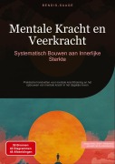 Cover-Bild zum Titel 'Mentale Kracht en Veerkracht: Systematisch Bouwen aan Innerlijke Sterkte' von 'Bendis A. I. Saage - Nederlands'