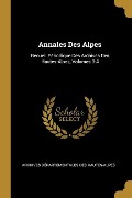 Cover-Bild zum Titel 'Annales Des Alpes: Recueil Périodique Des Archives Des Hautes-Alpes, Volumes 3-4' von 'Archives Départementales Hautes-Alpes'