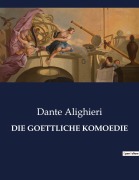 Cover-Bild zum Titel 'DIE GOETTLICHE KOMOEDIE' von 'Dante Alighieri'