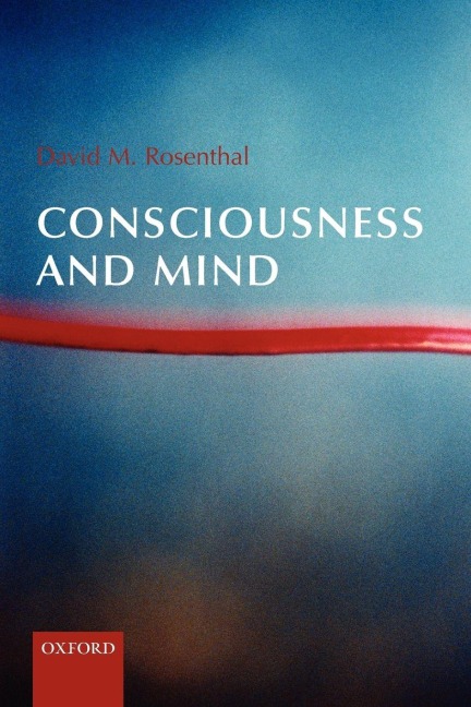 Consciousness and Mind - David M. Rosenthal
