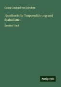 Cover-Bild zum Titel 'Handbuch für Truppenführung und Stabsdienst' von 'Georg Cardinal von Widdern'