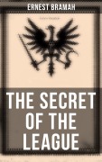 Cover-Bild zum Titel 'The Secret of the League' von 'Ernest Bramah'