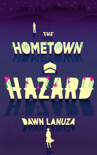 The Hometown Hazard - Dawn Lanuza
