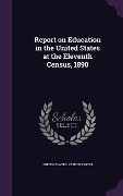 Cover-Bild zum Titel 'Report on Education in the United States at the Eleventh Census, 1890' von ''