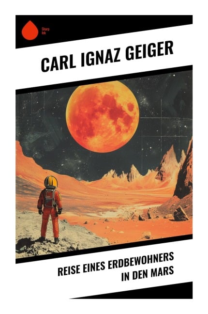 Reise eines Erdbewohners in den Mars - Carl Ignaz Geiger