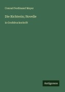 Cover-Bild zum Titel 'Die Richterin; Novelle' von 'Conrad Ferdinand Meyer'