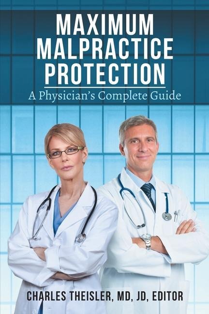 Maximum Malpractice Protection - Charles Theisler