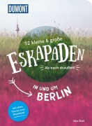Cover-Bild zum Titel '52 kleine & große Eskapaden in und um Berlin' von 'Inka Chall'