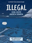 Cover-Bild zum Titel 'Illegal - Die Geschichte einer Flucht' von 'Eoin Colfer, Andrew Donkin'