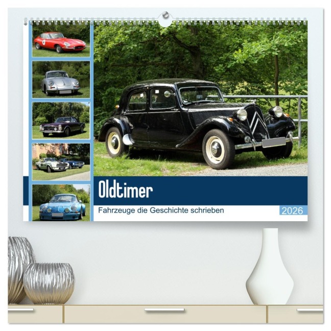 Oldtimer - Fahrzeuge die Geschichte schrieben (hochwertiger Premium Wandkalender 2026 DIN A2 quer), Kunstdruck in Hochglanz - Anja Bagunk