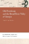 Old Petersburg and the Broad River Valley of Georgia - E. Merton Coulter