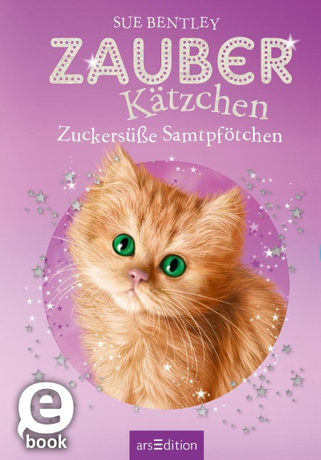 Zauberkätzchen - Zuckersüße Samtpfötchen - Sue Bentley