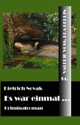 Es war einmal ... - Dietrich Novak
