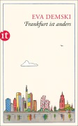 Cover-Bild zum Titel 'Frankfurt ist anders' von 'Eva Demski'