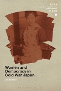 Cover-Bild zum Titel 'Women and Democracy in Cold War Japan' von 'Jan Bardsley'
