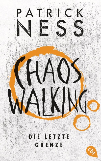 Chaos Walking - Die letzte Grenze - Patrick Ness