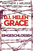 Cover-Bild zum Titel 'D.I. Helen Grace: Eingeschlossen' von 'Matthew J. Arlidge'