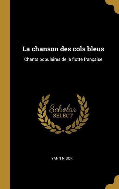 La chanson des cols bleus - Yann Nibor