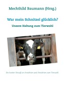 Cover-Bild zum Titel 'War mein Schnitzel glücklich?' von 'Mechthild Baumann, Frederike Potts'
