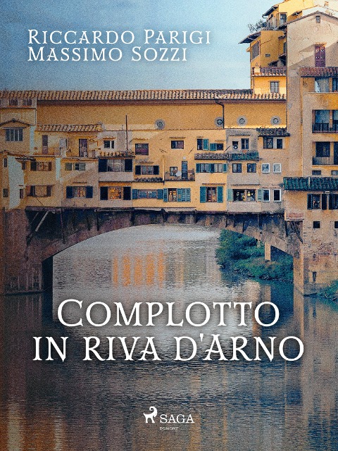 Complotto in riva d'Arno - Riccardo Parigi, Massimo Sozzi