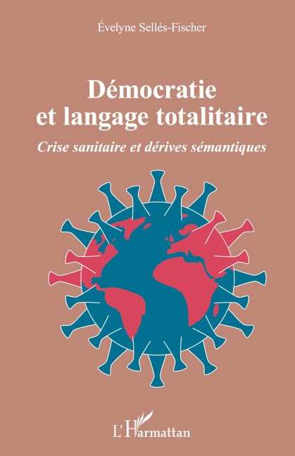 Démocratie et langage totalitaire - Evelyne Selles-Fischer