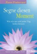 Cover-Bild zum Titel 'Segne diesen Moment' von 'Pierre Pradervand'