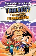 Cover-Bild zum Titel 'Trolardy 2. Trolardy Y El Misterio de Tutankarbón' von 'Trolerotutos, Hardy'