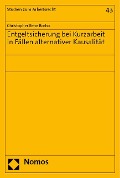 Entgeltsicherung bei Kurzarbeit in Fällen alternativer Kausalität - Christopher Rene Borho