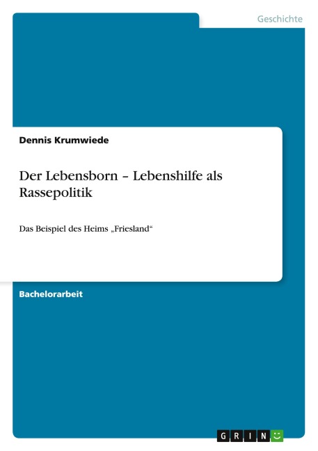 Der Lebensborn - Lebenshilfe als Rassepolitik - Dennis Krumwiede