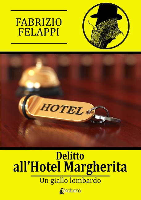 Delitto all'hotel Margherita - Fabrizio Felappi