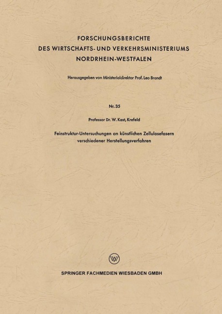 Feinstruktur-Untersuchungen an künstlichen Zellulosefasern verschiedener Herstellungsverfahren - Wilhelm Kast
