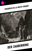 Cover-Bild zum Titel 'Der Zauberring' von 'Friedrich Motte de la Fouqué'