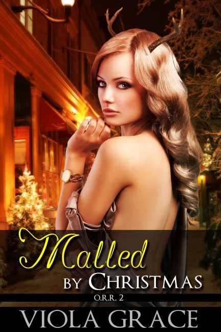 Malled by Christmas (Operation Reindeer Retrieval, #2) - Viola Grace